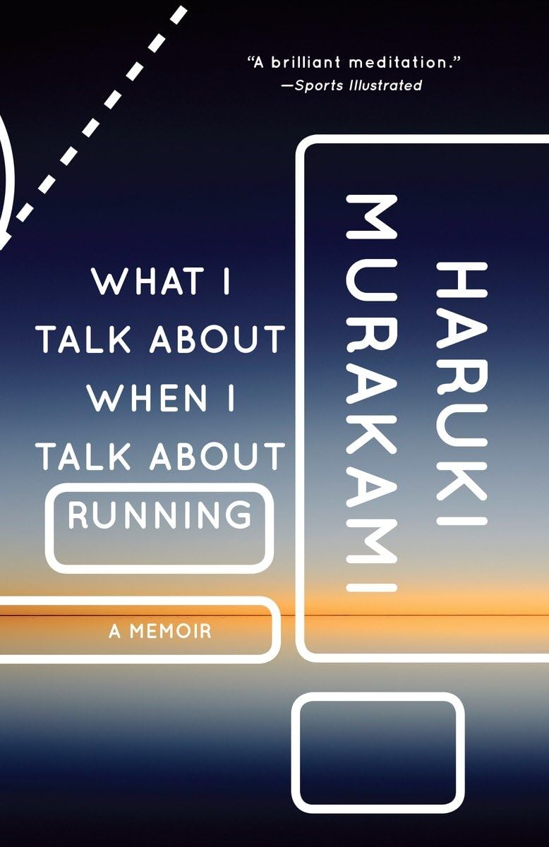 What I Talk About When I Talk About Running - Haruki Murakami
